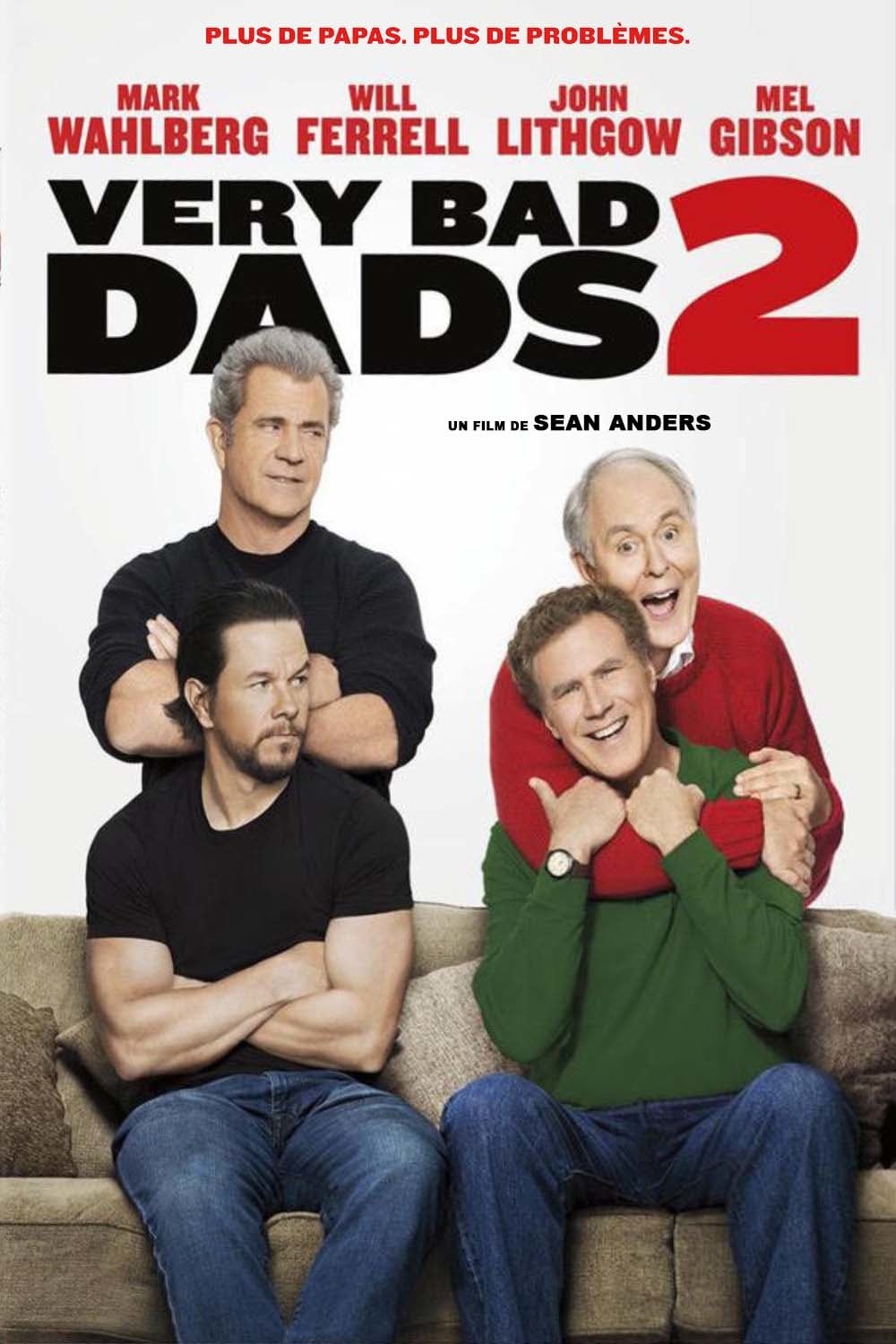 Very Bad Dads 2 (Film, 1h 38min) CinéSéries